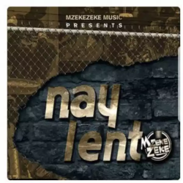 Mzekezeke - Nay Lento ft Siya Shezi